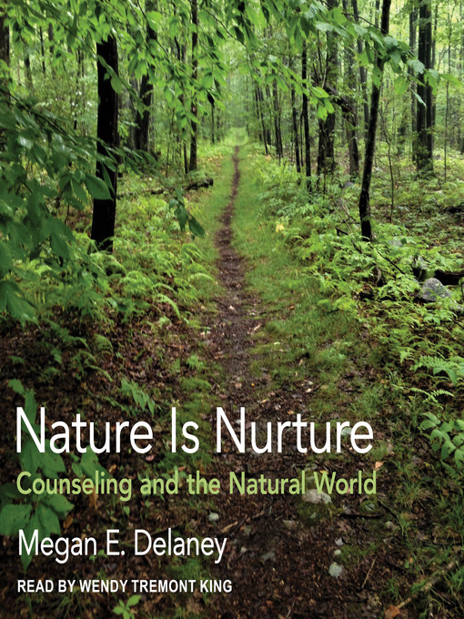 Title details for Nature Is Nurture by Megan E. Delaney - Available